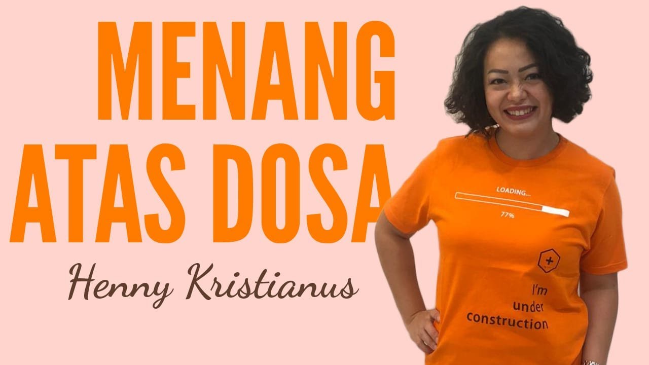 MENANG ATAS DOSA - HENNY KRISTIANUS