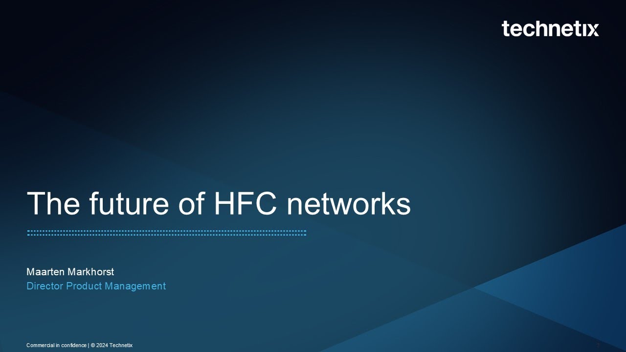 The future of HFC networks - Maarten Markhorst, Technetix (ENG)