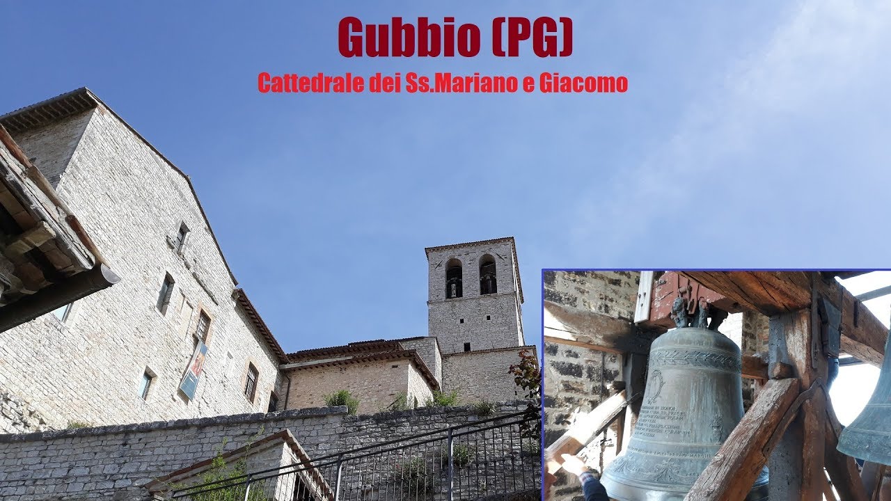 Le campane di Gubbio (PG) - Cattedrale dei Ss.Mariano e Giacomo