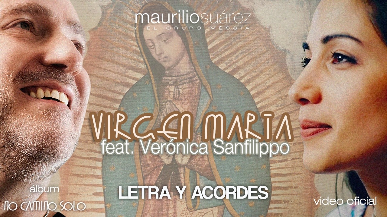 Virgen Mar&iacute;a (Letra y Acordes) &ndash; Canci&oacute;n mariana | Maurilio Su&aacute;rez feat. Ver&oacute;nica Sanfilippo