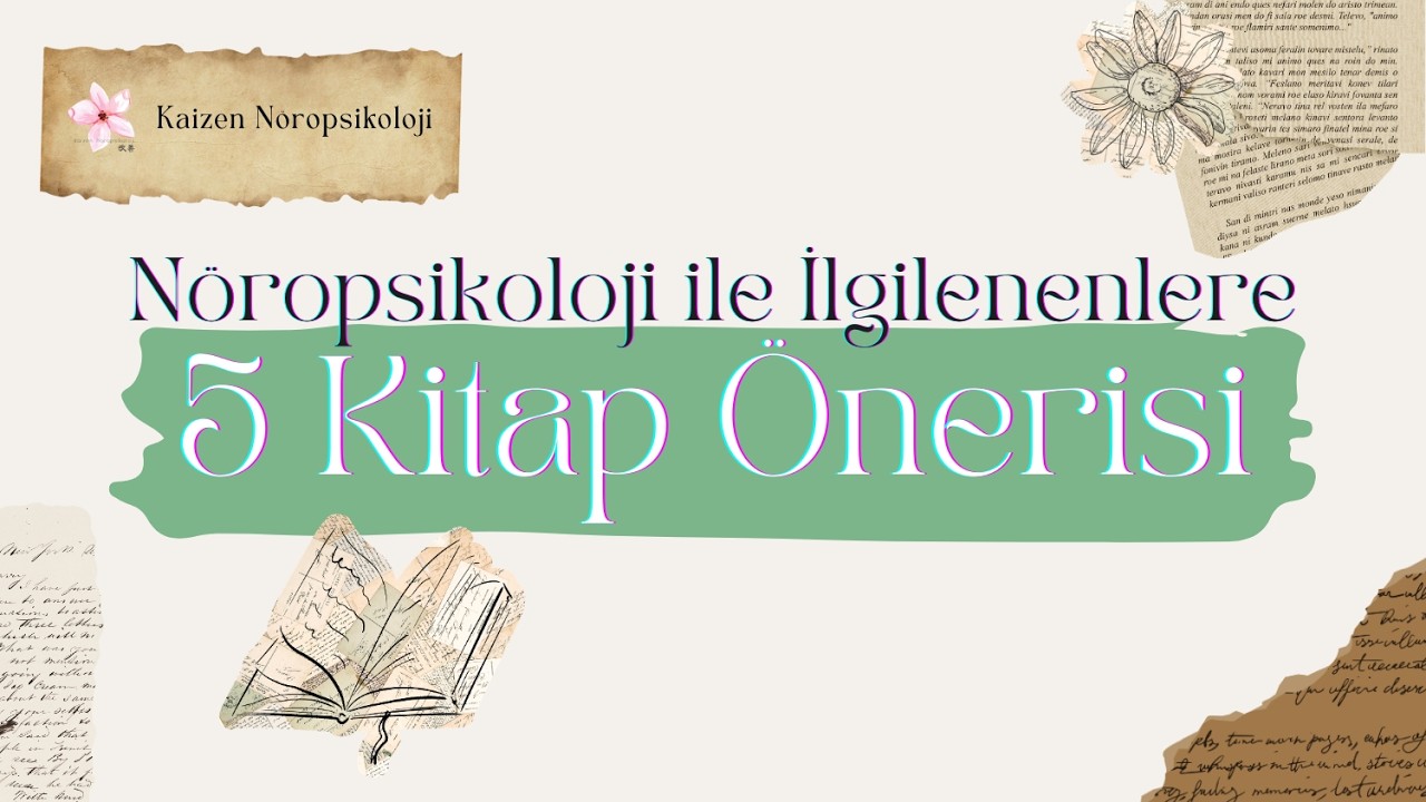 Nöropsikoloji İle İlgilenenlere 5 Kitap Önerisi - Kaizen Nöropsikoloji