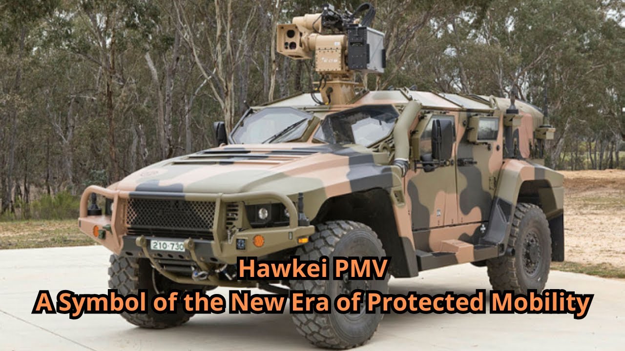 Hawkei PMV: A Symbol of the New Era of Protected Mobility