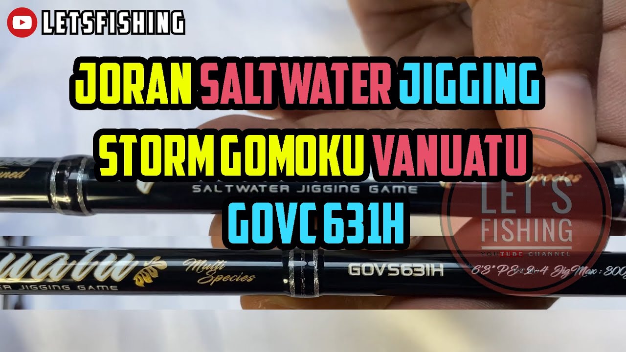 JORAN SALTWATER JIGGING , STORM GOMOKU VANUATU GOVC 631H