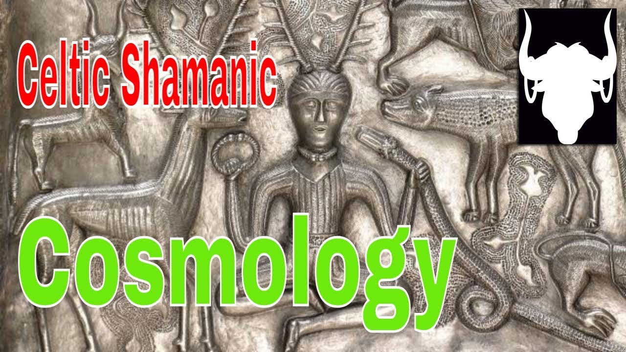 Celtic Shamanism - The Celtic Shamans Cosmology