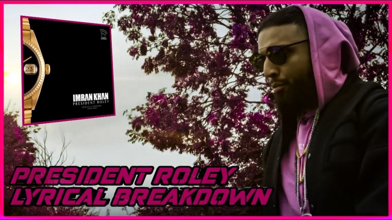 Imran Khan - President Roley | Lyrical Breakdown | IK Poojesh Zone