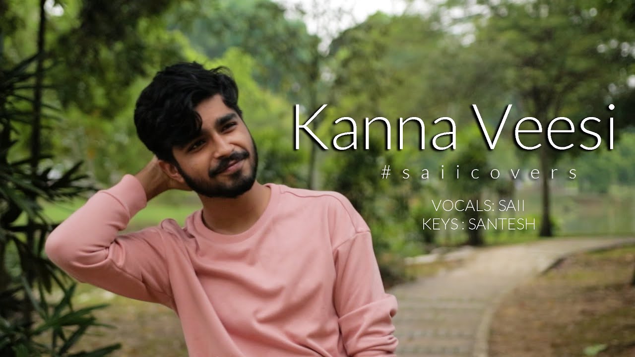 Kanna Veesi Cover Song | Saii Naarayan | Santesh
