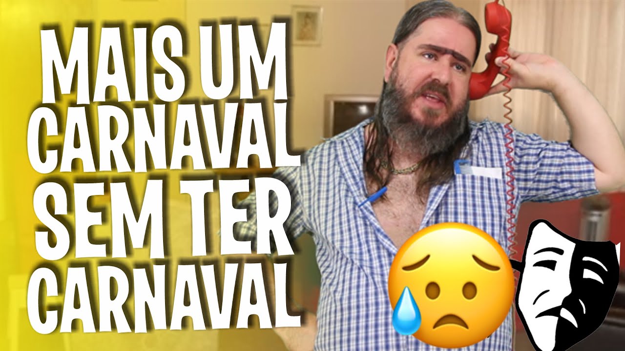 Mais um Carnaval sem ter Carnaval (HUMOR)