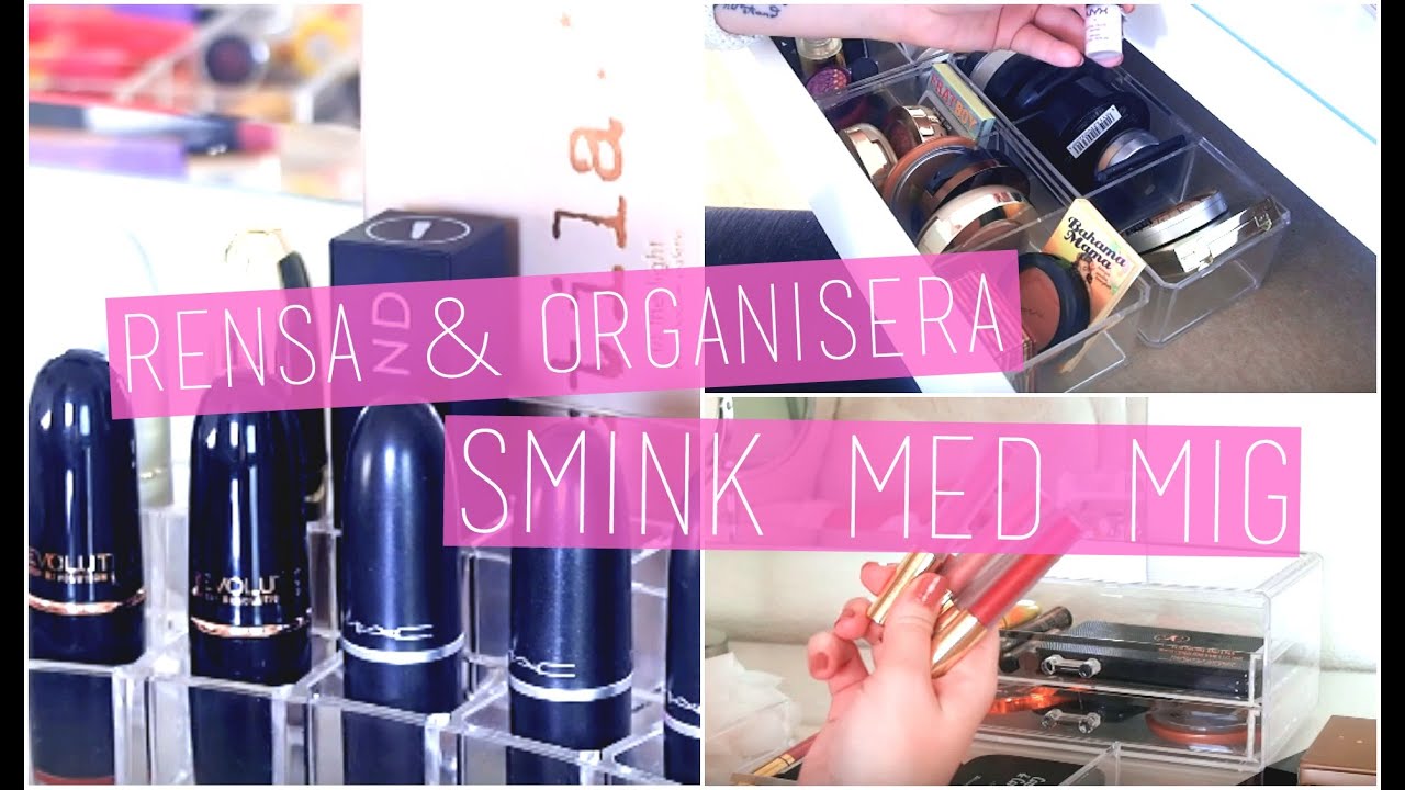 RENSA & ORGANISERA SMINK MED MIG