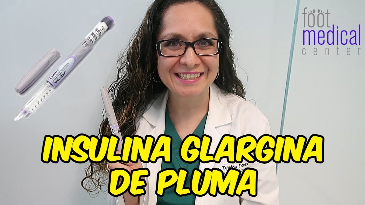 INSULINA GLARGINA DE PLUMA. 🔬🔬 /▶ Dra. Melissa Tejeida