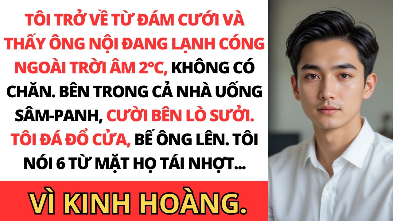 Đám cưới tôi, ông nội lạnh run ngoài cửa, còn gia đình thì cụng ly sâm-panh…