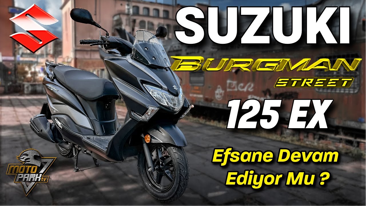 Küçük Enişte :) / Suzuki Burgman Street 125 / Abileri Kadar EFSANE Mi ?