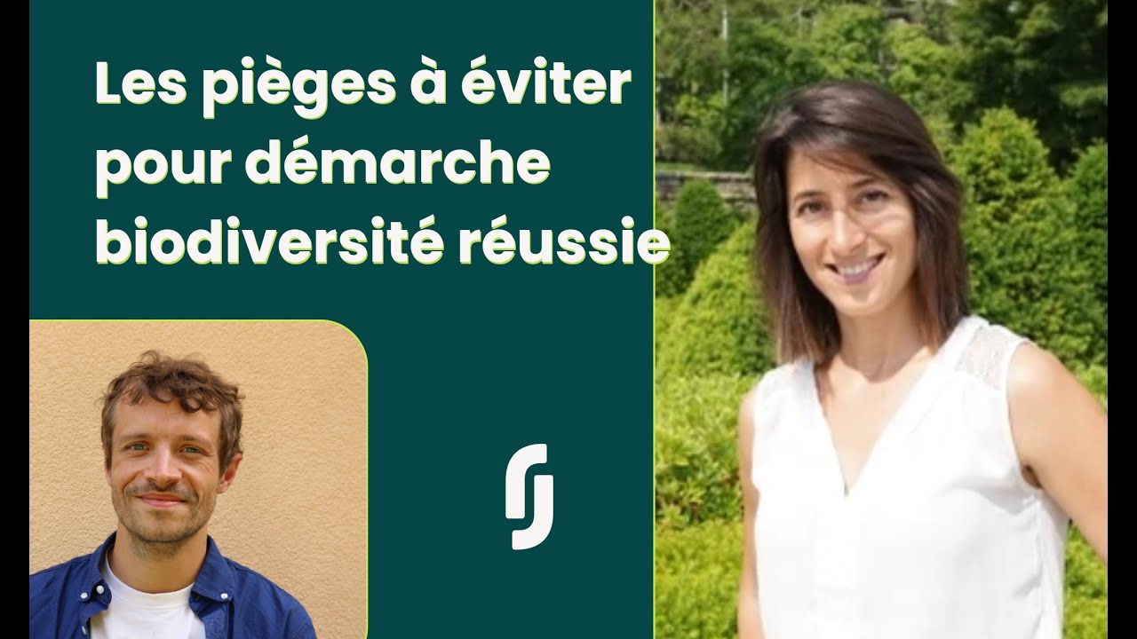Les pièges à éviter pour une démarche biodiversité réussie, avec Hortense Serret
