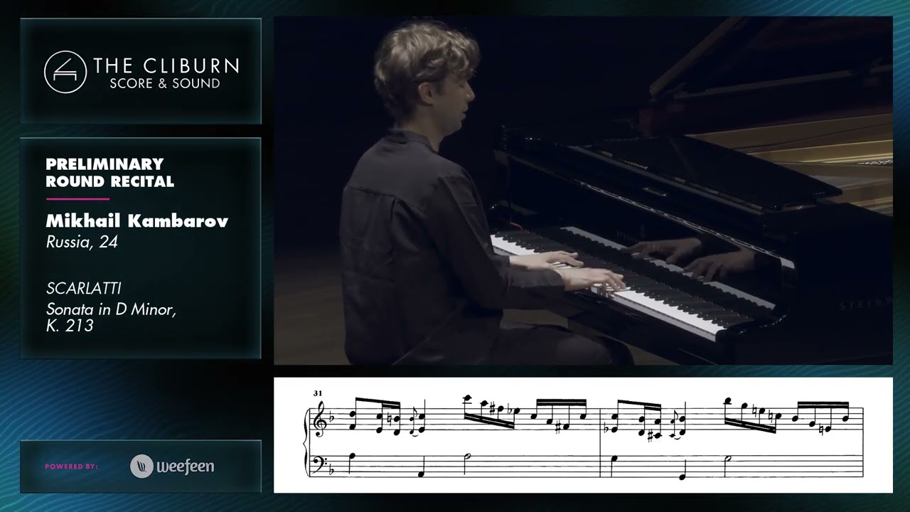 Mikhail Kambarov:  SCARLATTI Sonata in D Minor, K. 213 - CLIBURN SCORE & SOUND