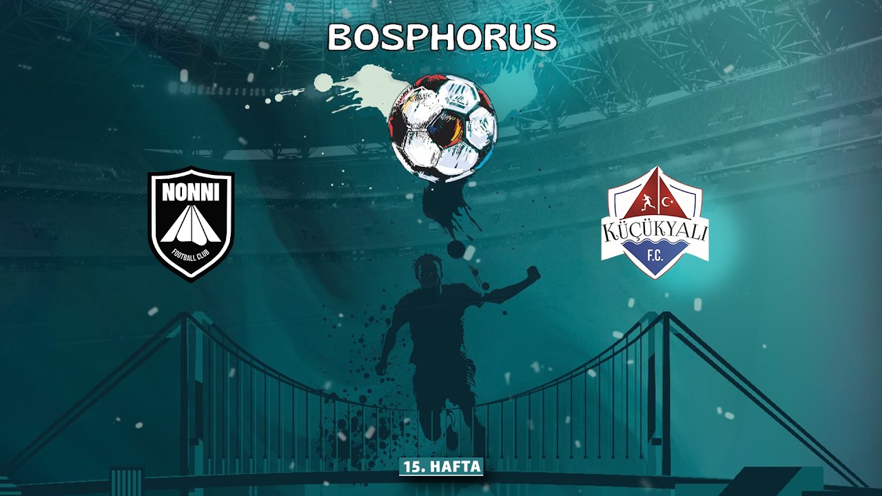 Bosphorus Lig / Nonni - Küçükyalı FC/ 15.Hafta