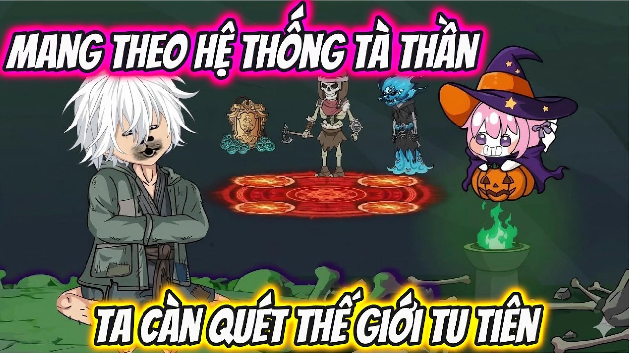 Mang Theo Hệ Thống Tà Thần Càn Quét Thế Giới Tu Tiên | Hóa Truyện Tranh