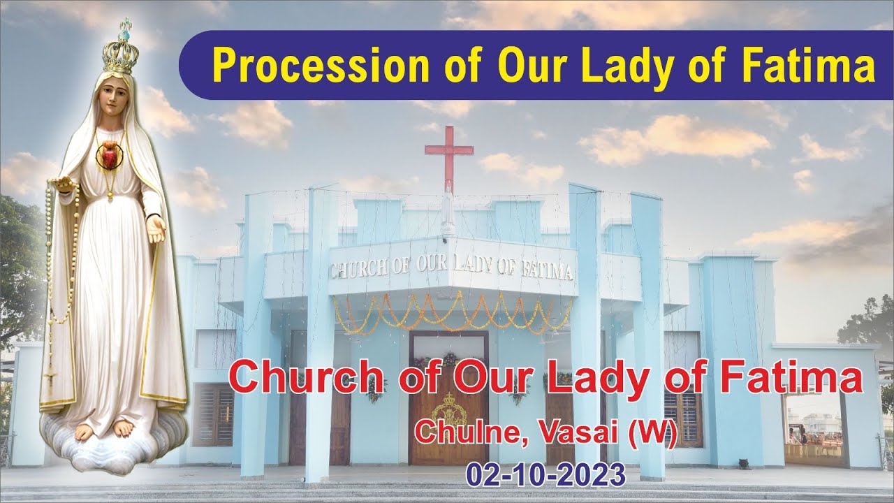 Procession of Our Lady of Fatima | 02-10-2023 | Church of Our Lady of Fatima, Chulne, Vasai (W)