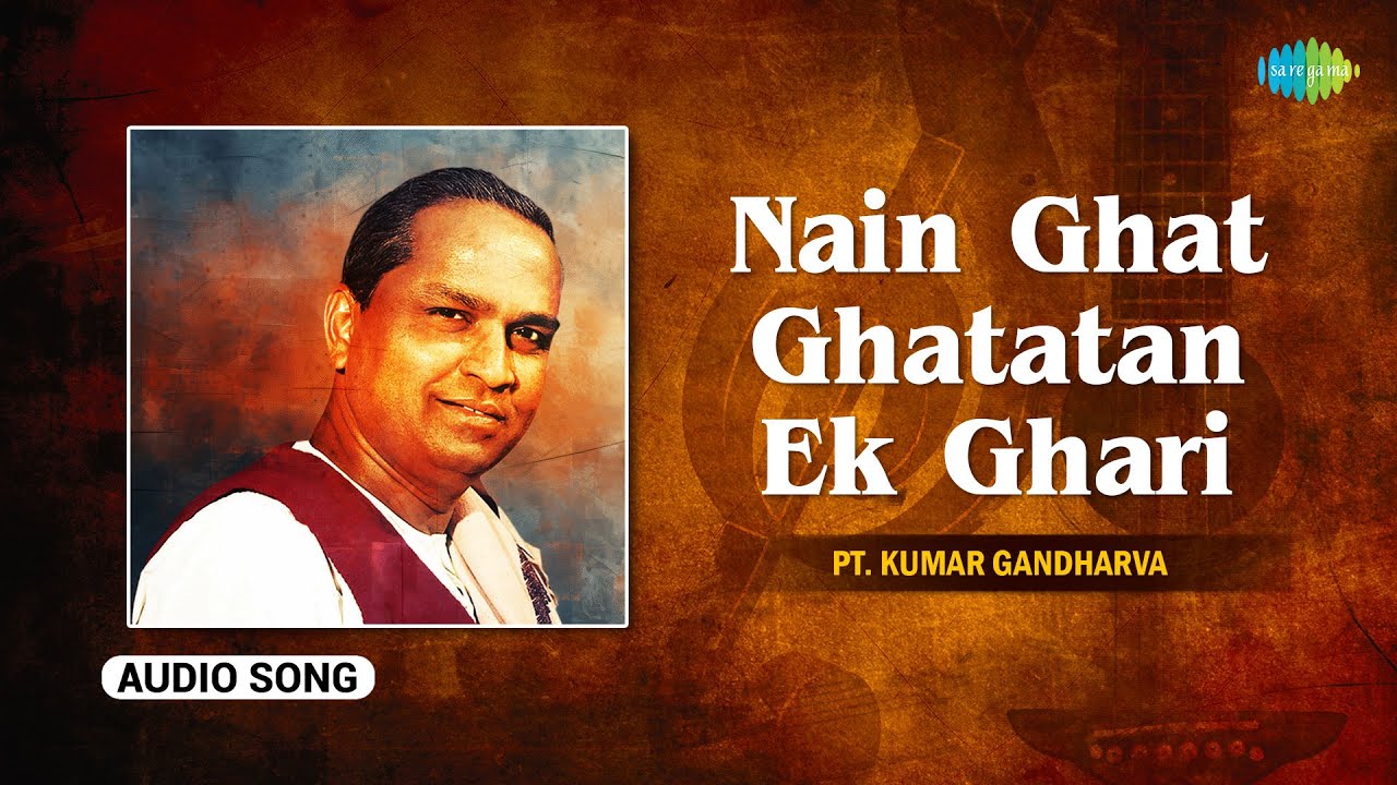 नैन घट घटाटन एक घरी | Nain Ghat Ghat Tan | Kumar Gandharva Songs | Indian Classical Song