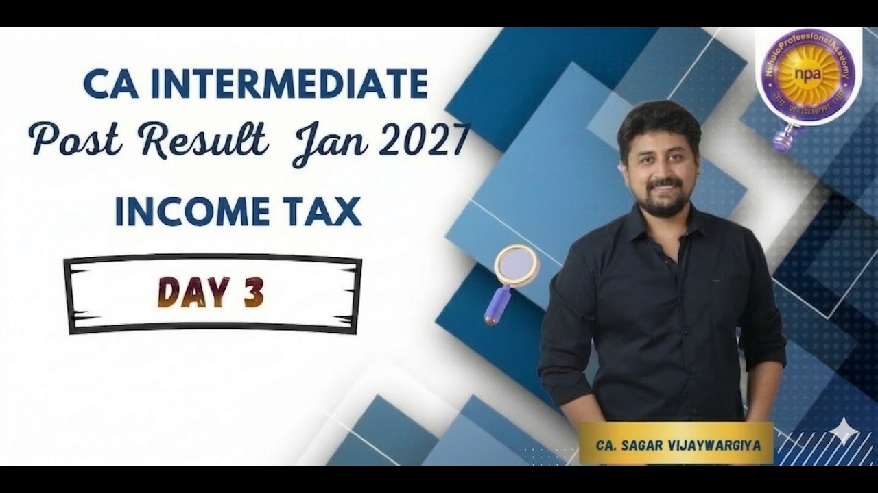 CA INTER Post Result Jan 27 | Taxation | Day 3 | By CA Sagar Vijayawargiya Sir