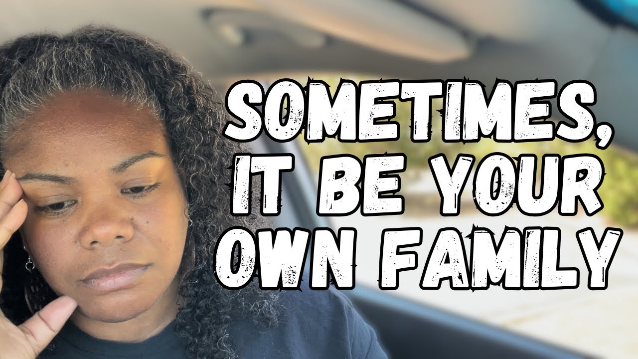 it be your own family