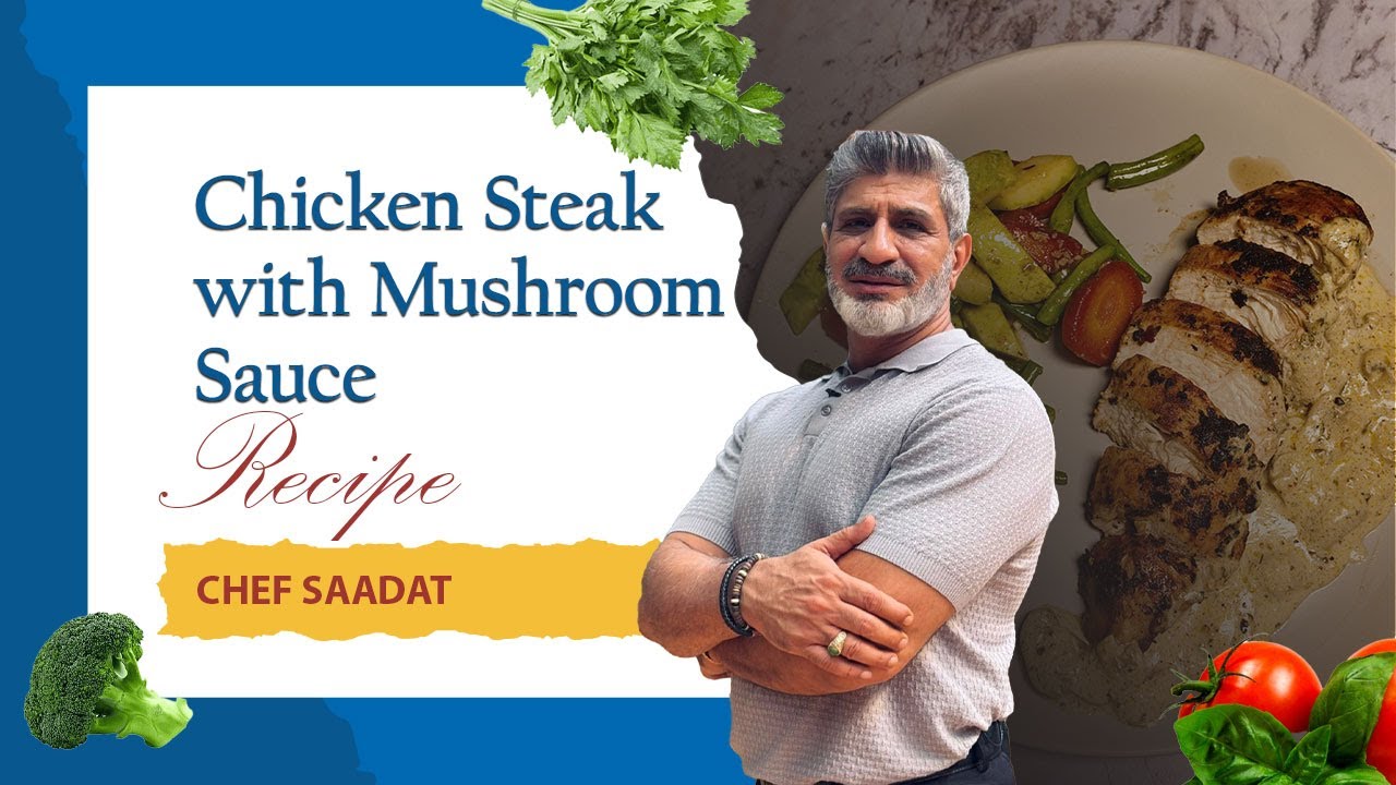 Chicken Steak with Mushroom Sauce | Creamy Restaurant-Style Recipe | Chef Saadat