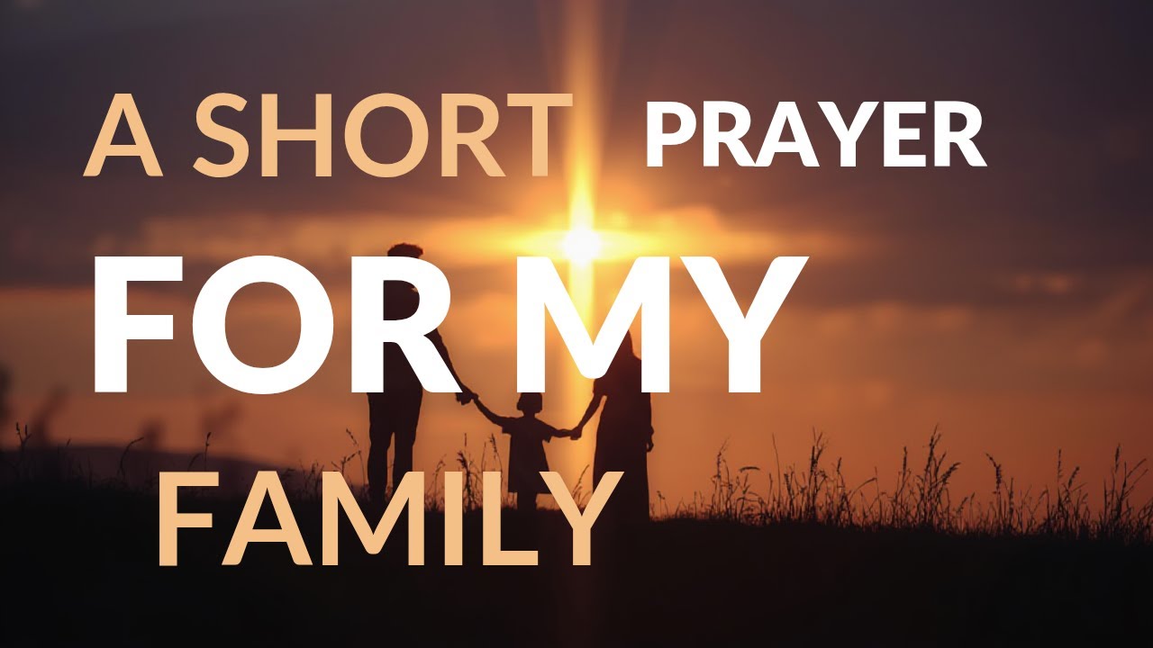 A Short Prayer For My Family 🙏God, Protect Them Today 