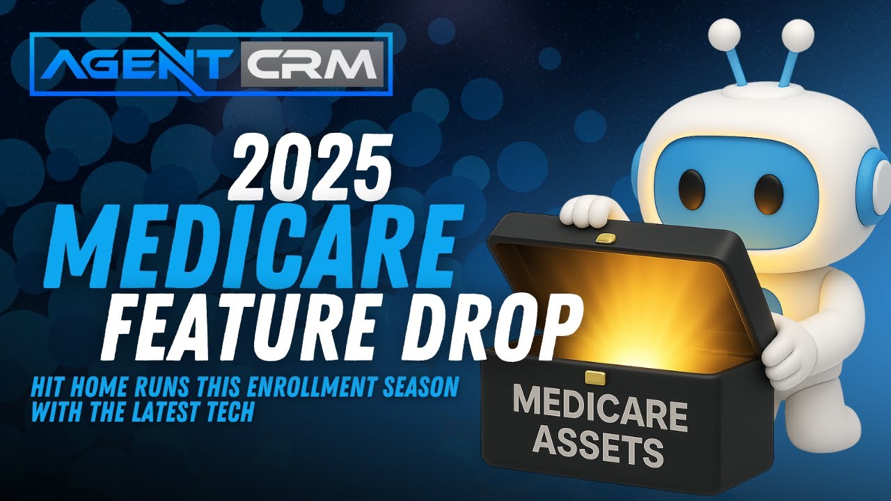 Maximizing Success for Medicare Agents - 2025 Feature Drop