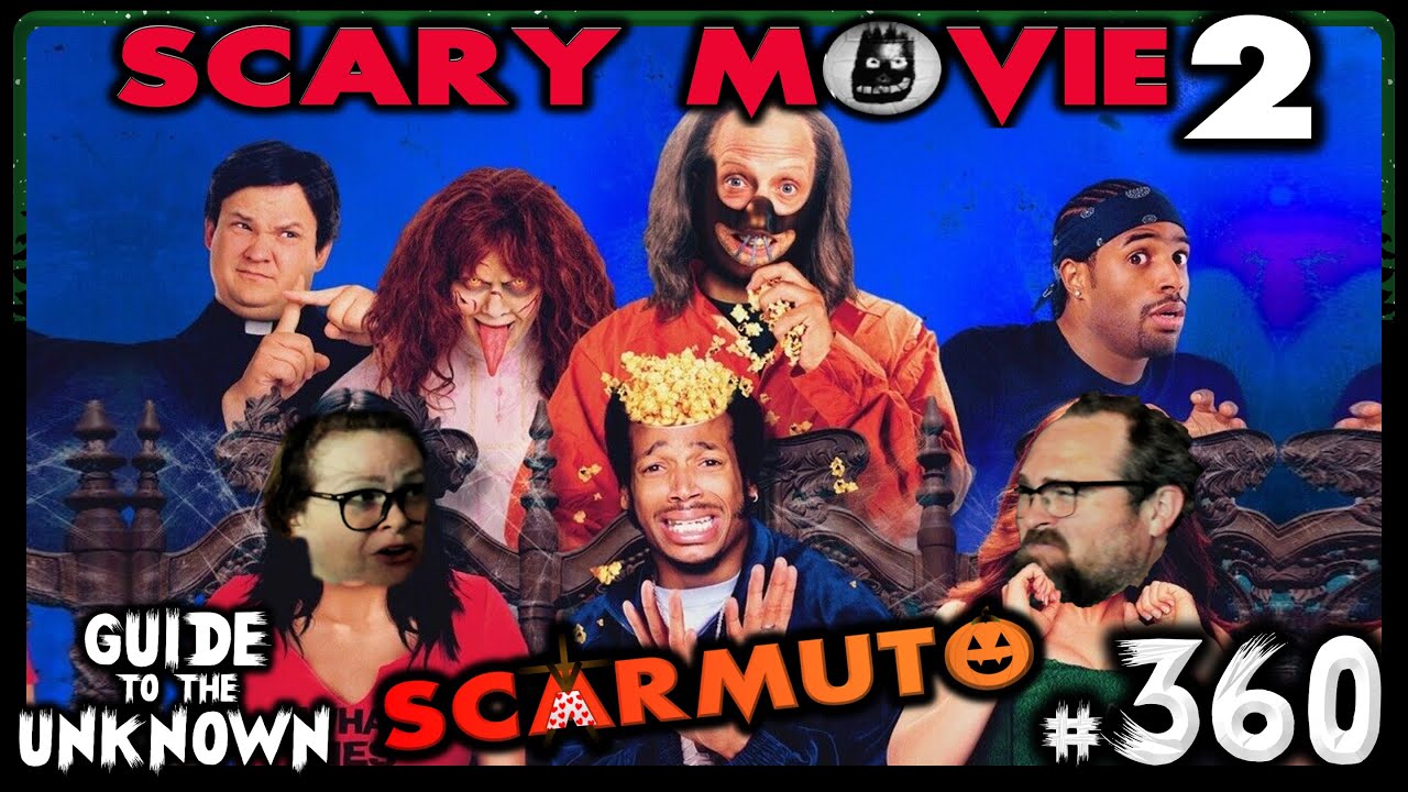Scary Movie 2 (SCARMUTO) | Guide to the Unknown 360