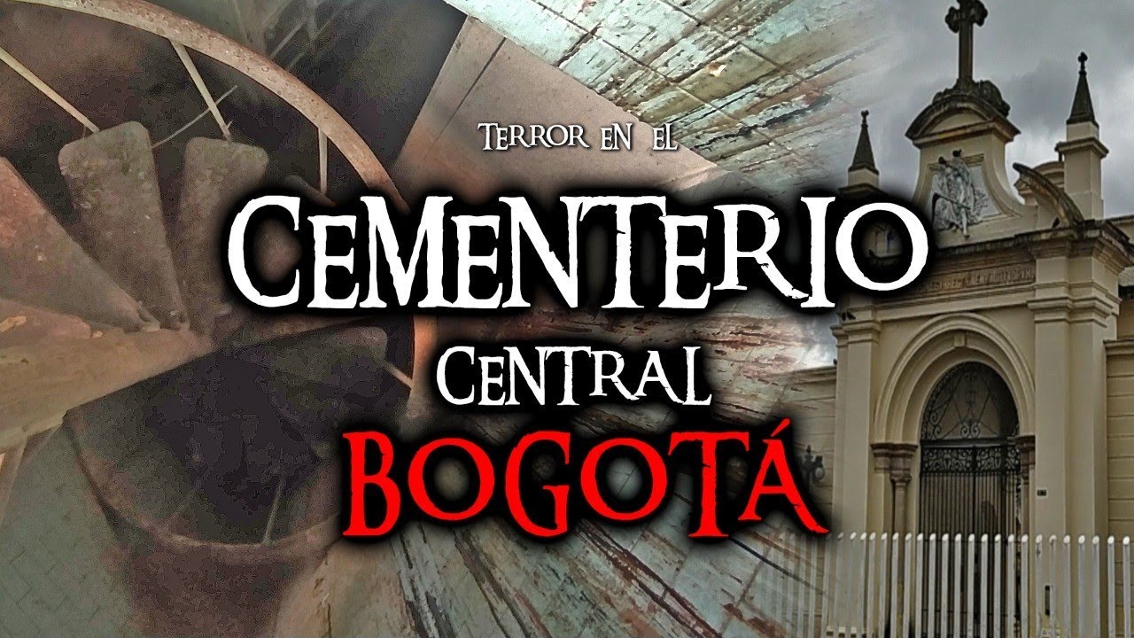 HISTORIAS PARANORMALES del CEMENTERIO CENTRAL de Bogotá