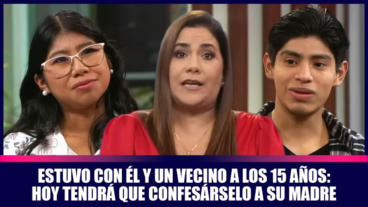 Estuvo con él y un vecino a los 15 años: hoy tendrá que confesárselo a su madre | Andrea