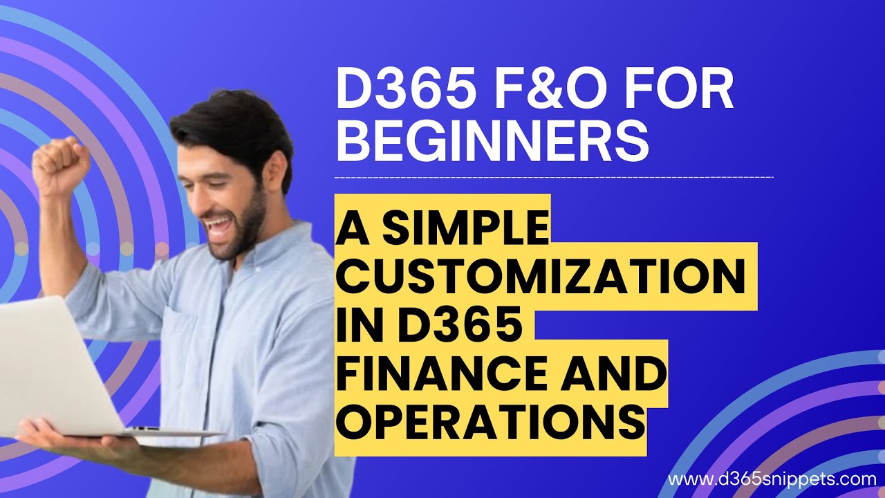 A Simple Customization Example in Dynamics 365 FO #d365