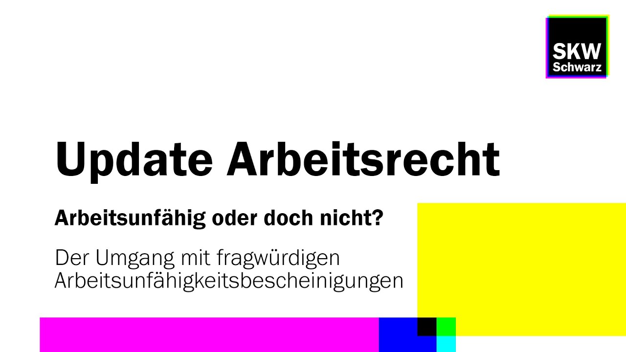 Update Arbeitsrecht: Der Umgang mit fragw&uuml;rdigen Arbeitsunf&auml;higkeitsbescheinigungen