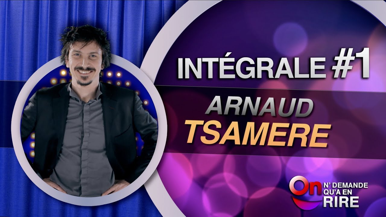 Arnaud Tsamère - Intégrale 1 [Passages 1 à 11] #ONDAR