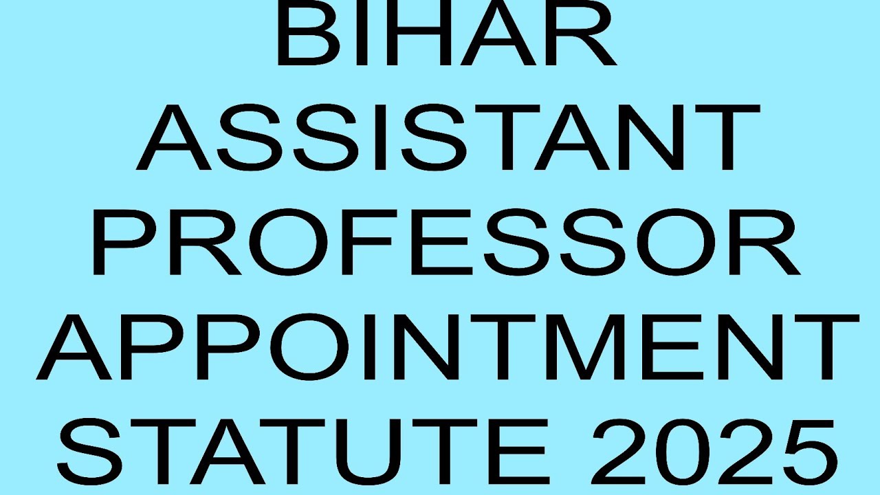 #BIHAR ASSISTANT PROFESSOR APPOINTMENT STATUTE 2025#