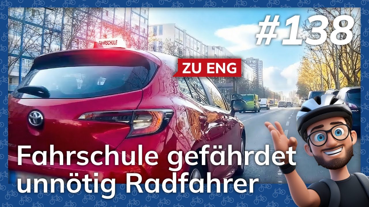 Fahrschule gefährdet unnötig Radfahrer, Raser, Drängler – Berlin Cycling Diary #138