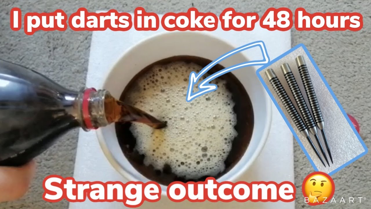 I put darts in coke for 48 hours