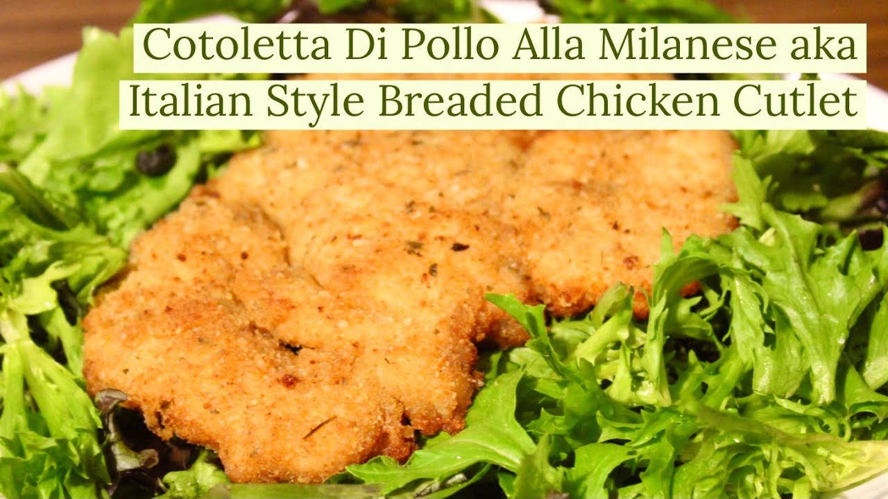 Cotoletta Di Pollo Alla Milanese aka Italian Style Chicken Cutlet Recipe