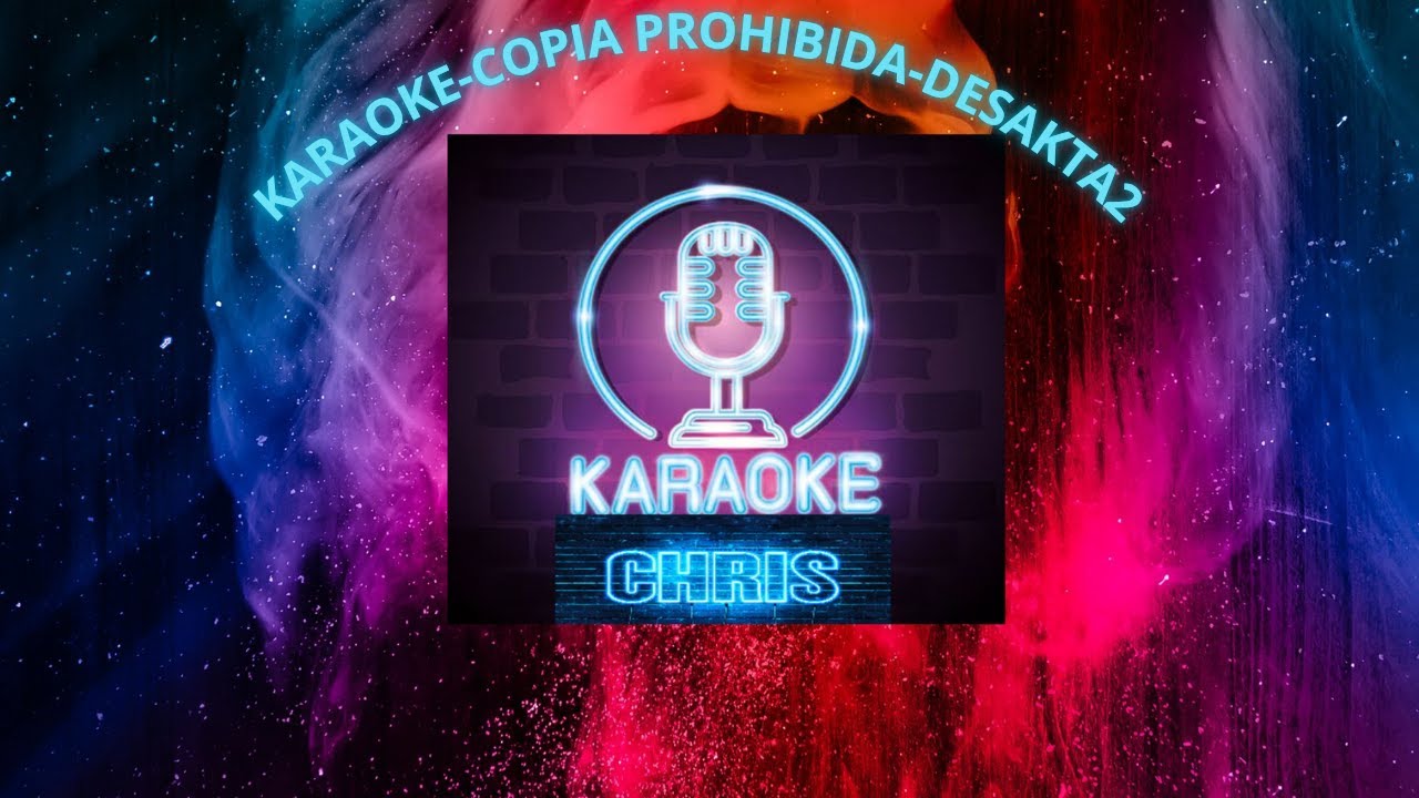 KARAOKE-DESAKTA2-COPIA PROHIBIDA