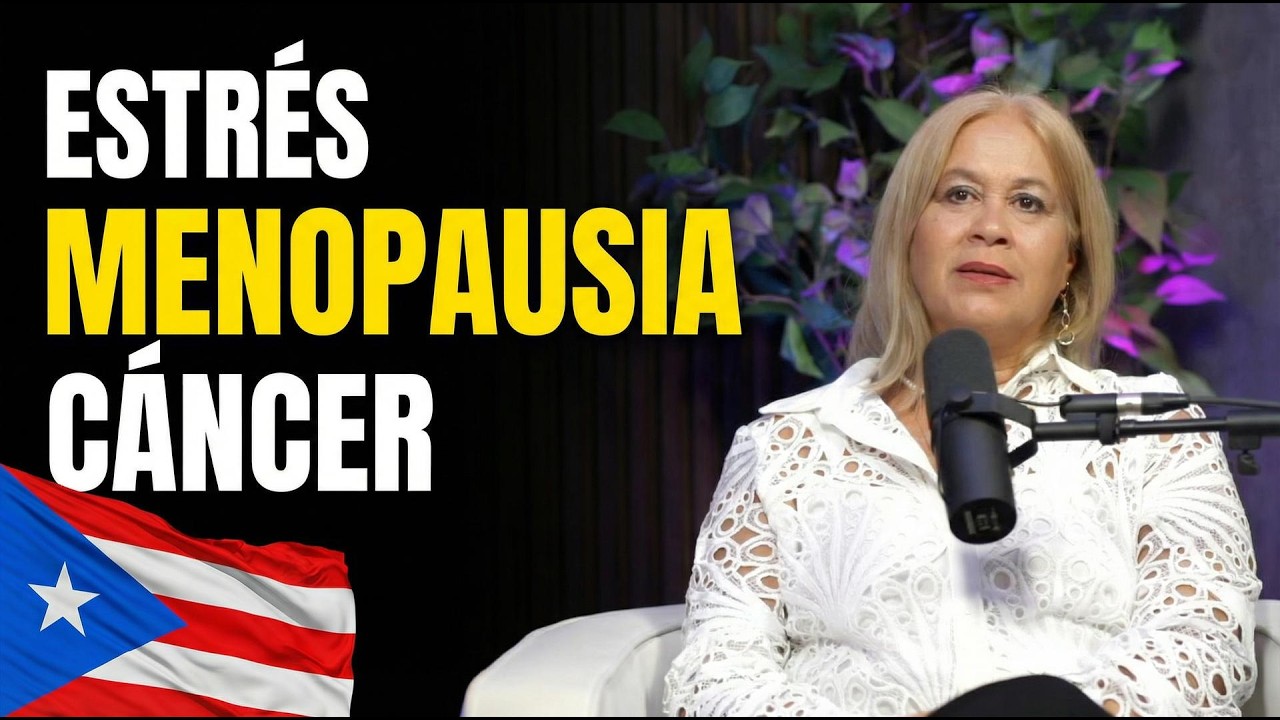 Lo que el ESTRÉS le hizo a mi cuerpo: Perimenopausia y Cáncer
