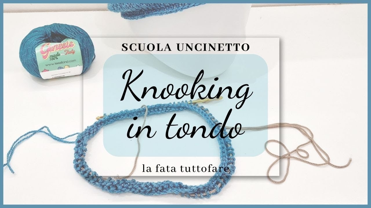 Scuola uncinetto: lavorazione in tondo a Knooking