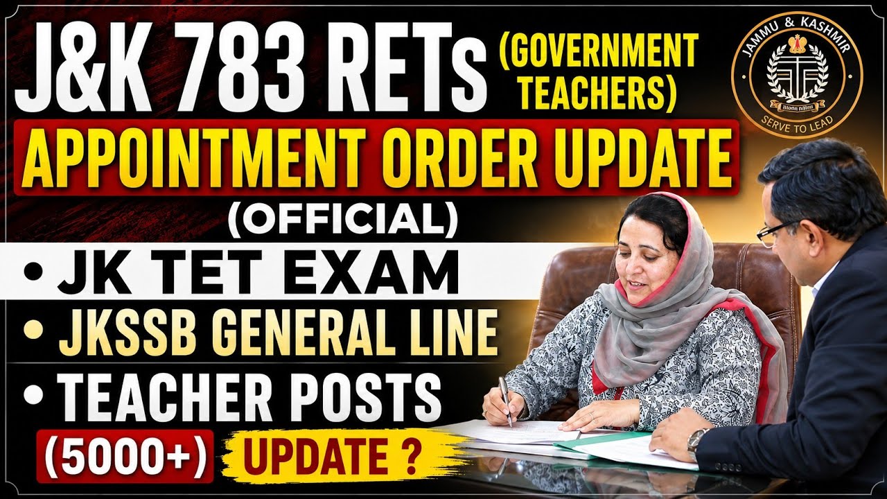 J&K 783 RETs APPOINTMENT OFFICIAL UPDATE🔥|| TET EXAM? || JKSSB TEACHER POSTS UPCOMING 👍