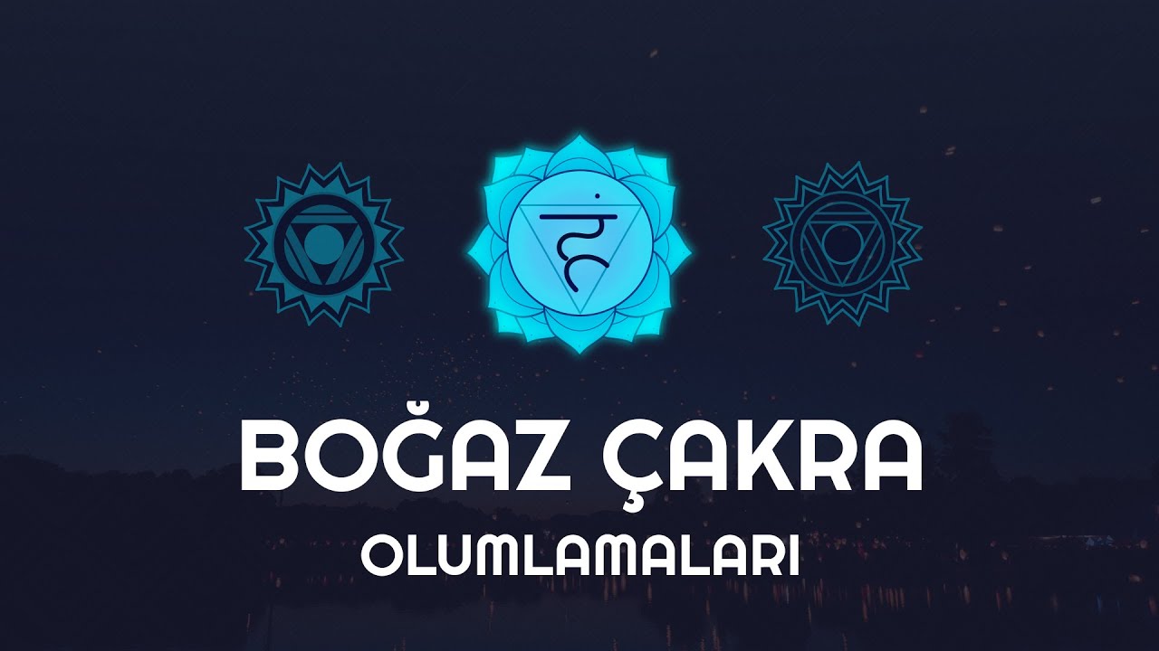 Boğaz Çakra Dengeleme Olumlamaları