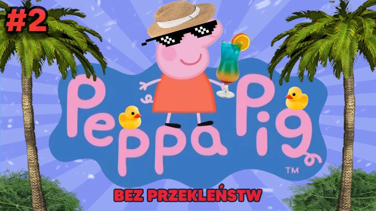 Świnka Peppa PRZERÓBKA - Lato 2 🌞😂 [Bez Przekleństw]