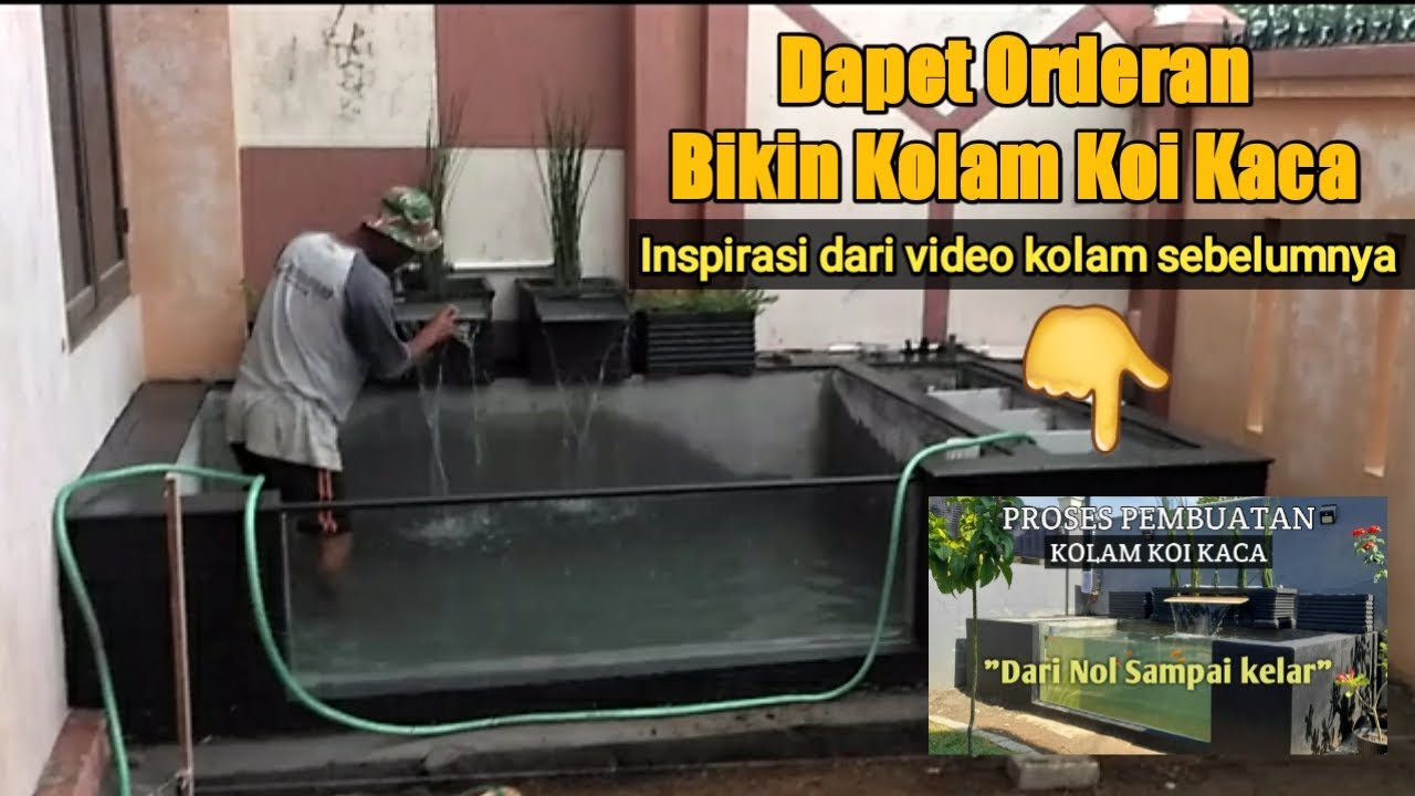 DAPET ORDERAN BIKIN KOLAM KOI KACA. INSPIRASI DARI VIDEO KOLAM SEBELUMNYA