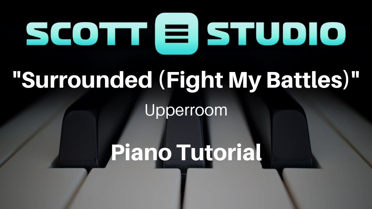 Surrounded (Fight My Battles) Piano Tutorial