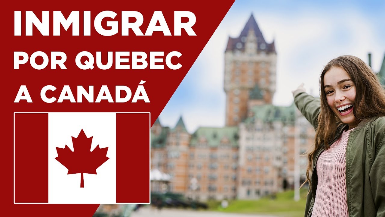 Cómo inmigrar a Canadá por Québec - Sin oferta laboral
