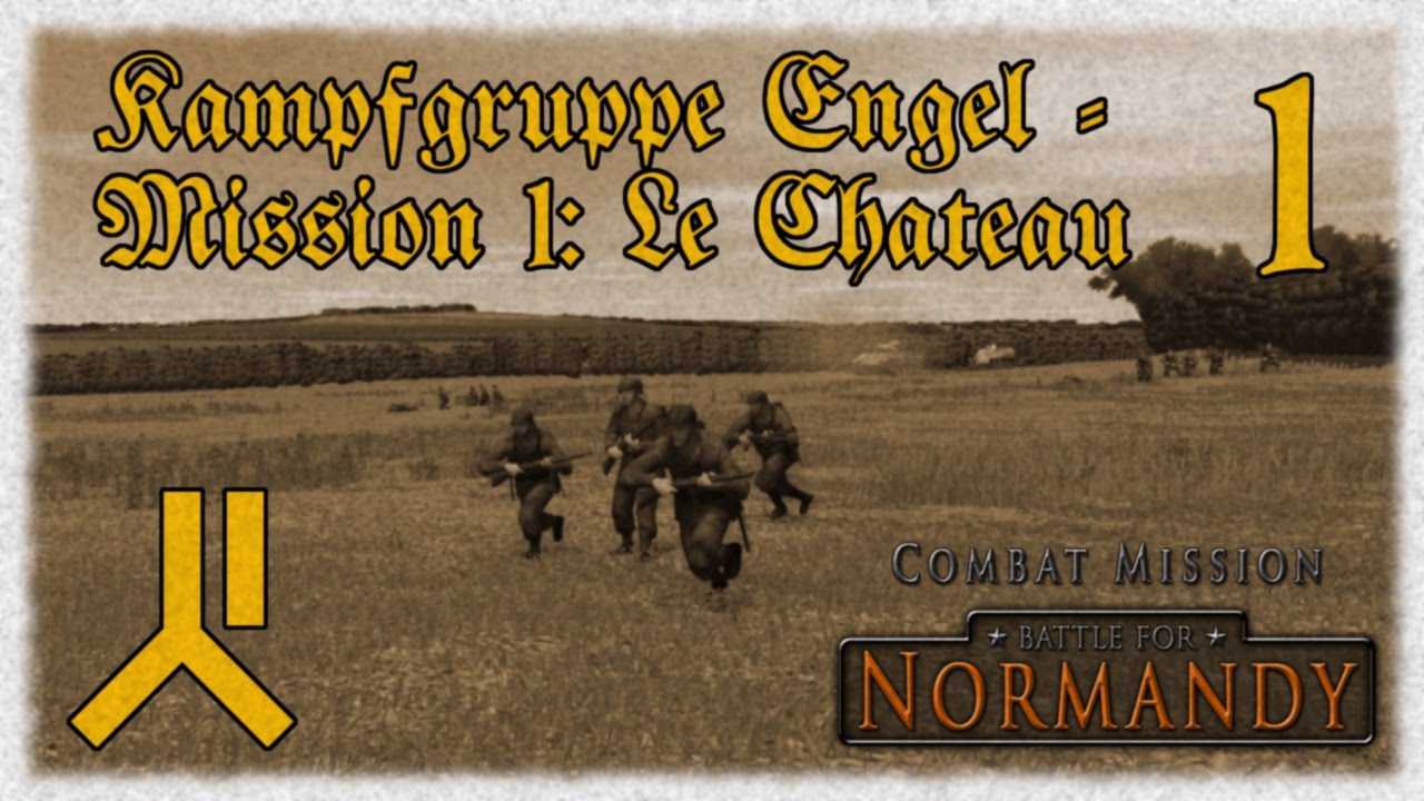 Kampfgruppe Engel | Le Chateau |  Part 1 | Combat Mission Battle for Normandy | German