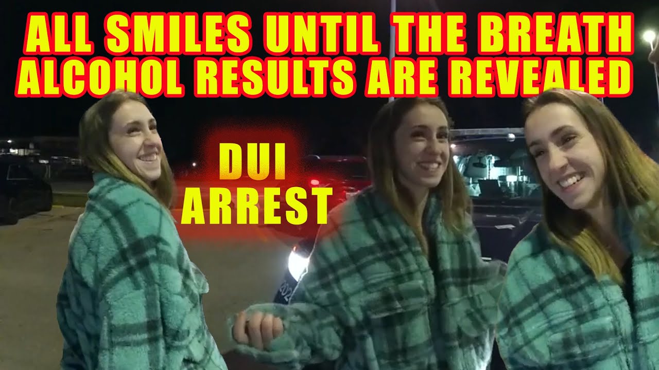 Bodycam DUI Arrest - 22-Year-Old is All Smiles Until Her Breath Alcohol Test Results Are Revealed