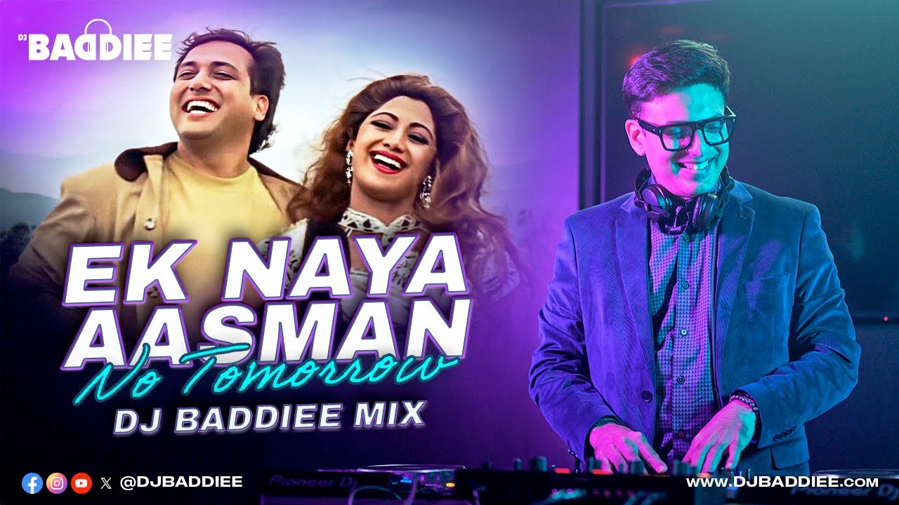 Ek Naya Aasman X No Tomorrow | DJ Baddiee Mix | Govinda | Shilpa Shetty | AN21 & Maunt