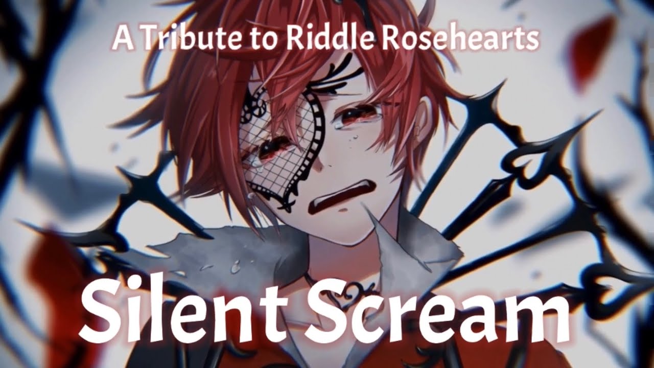 Riddle Rosehearts | Silent Scream
