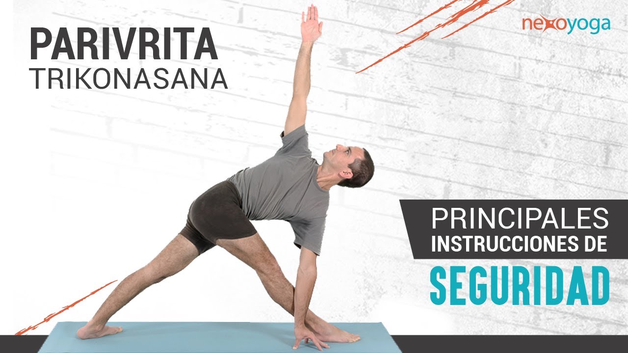 Parivrita Trikonasana. Instrucciones de Seguridad. Asanas de Yoga